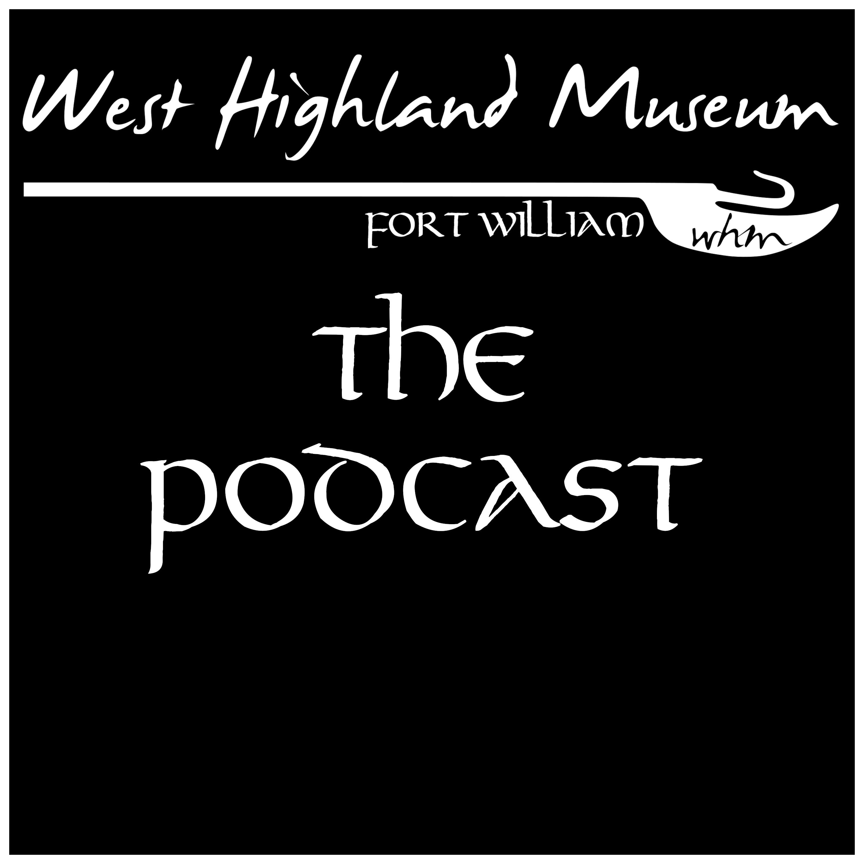 West Highland Museum Podcast